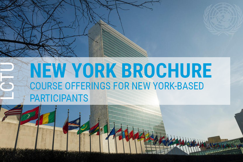 View of the UN HQ New York with country flags, text reads lines 1-New York brochure, line 2-course offerings for New York -based participants.